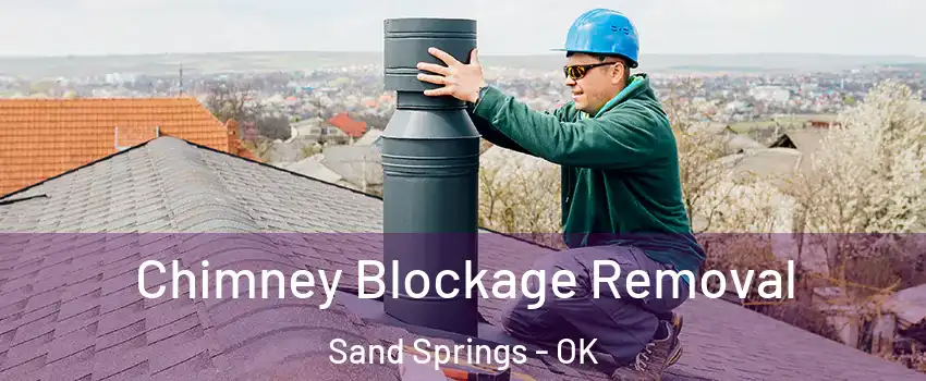  Chimney Blockage Removal Sand Springs - OK