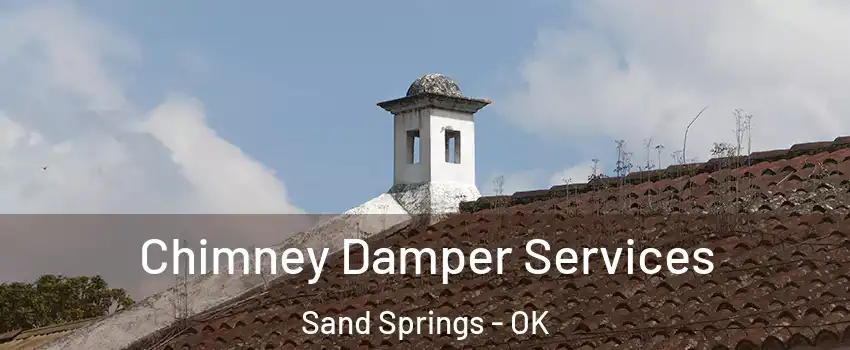  Chimney Damper Services Sand Springs - OK