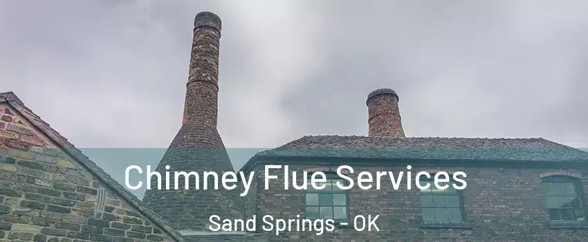  Chimney Flue Services Sand Springs - OK