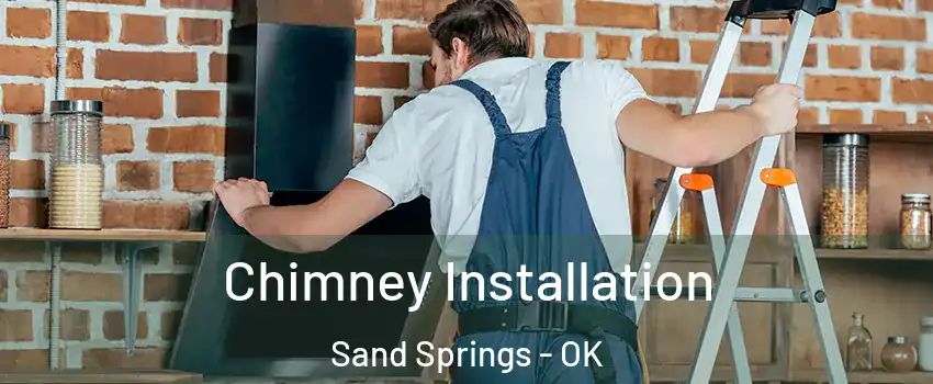  Chimney Installation Sand Springs - OK