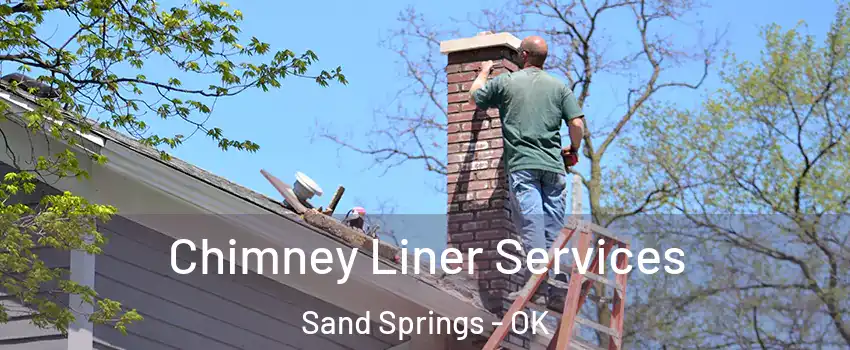  Chimney Liner Services Sand Springs - OK
