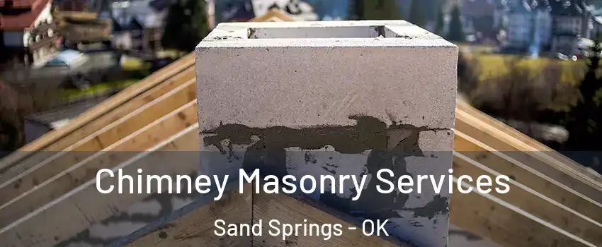  Chimney Masonry Services Sand Springs - OK