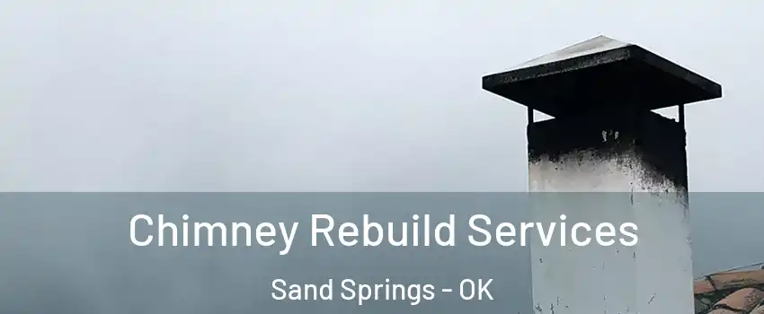  Chimney Rebuild Services Sand Springs - OK
