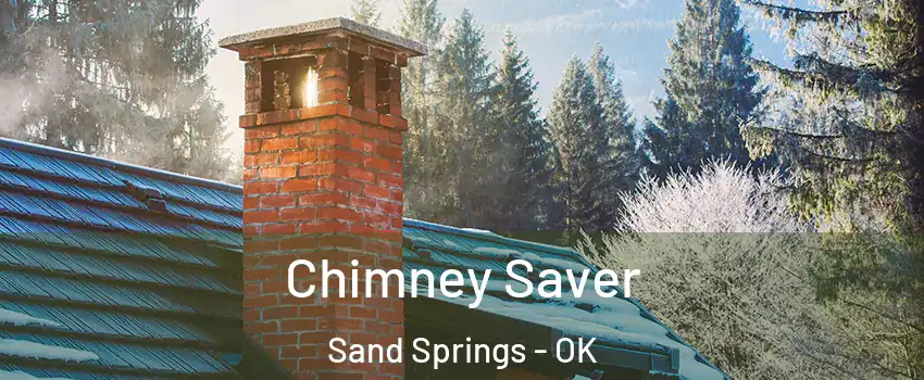  Chimney Saver Sand Springs - OK