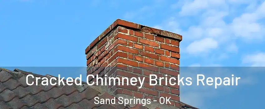  Cracked Chimney Bricks Repair Sand Springs - OK