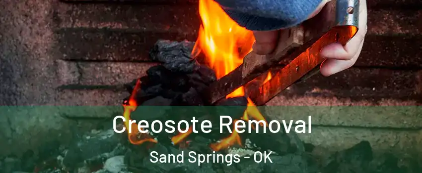  Creosote Removal Sand Springs - OK