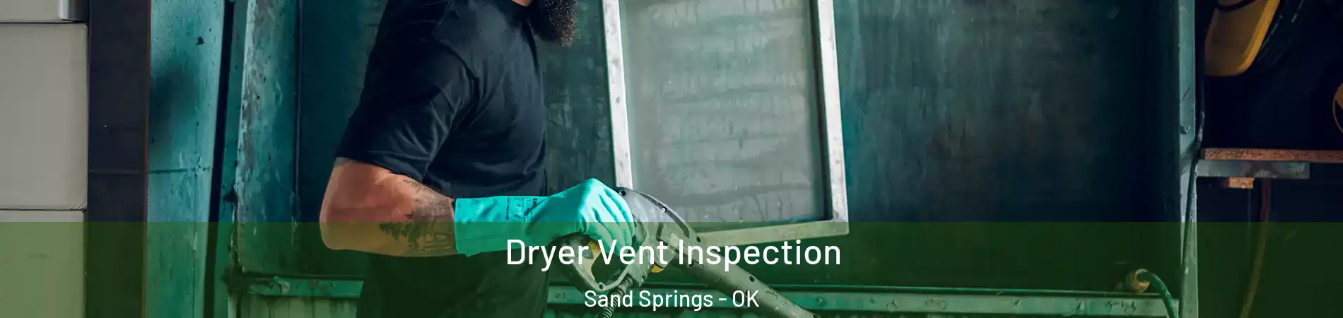  Dryer Vent Inspection Sand Springs - OK