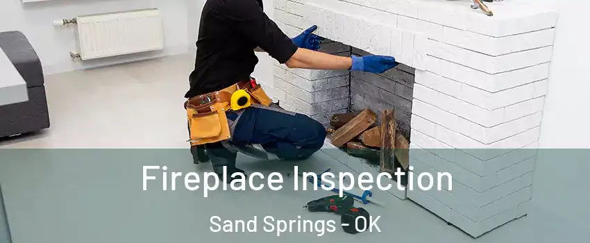  Fireplace Inspection Sand Springs - OK
