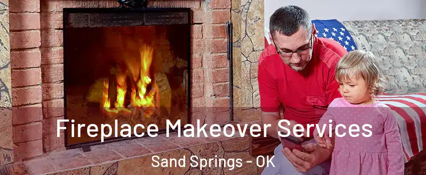  Fireplace Makeover Services Sand Springs - OK