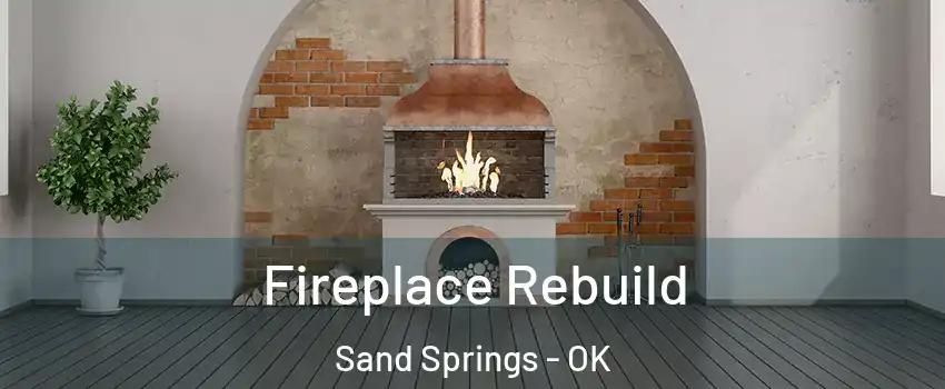  Fireplace Rebuild Sand Springs - OK