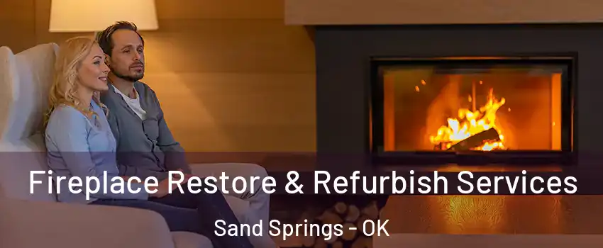  Fireplace Restore & Refurbish Services Sand Springs - OK