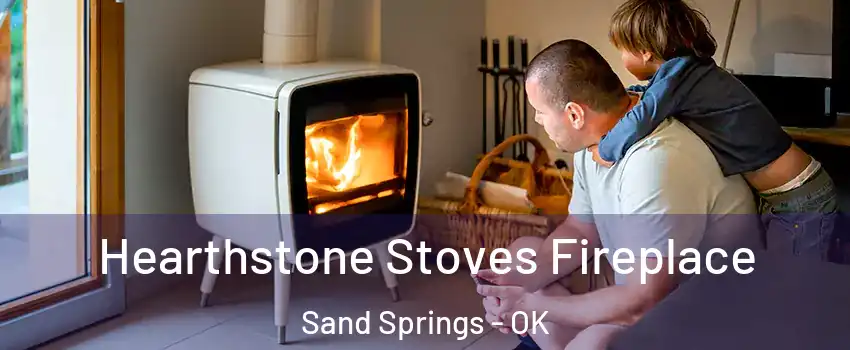 Hearthstone Stoves Fireplace Sand Springs - OK