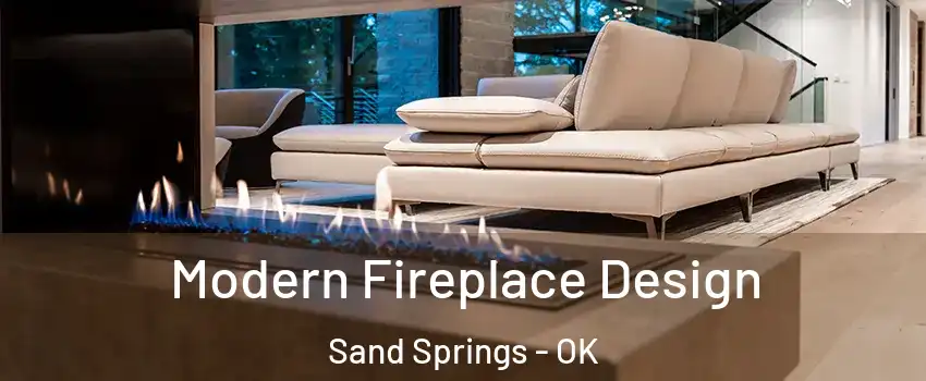  Modern Fireplace Design Sand Springs - OK