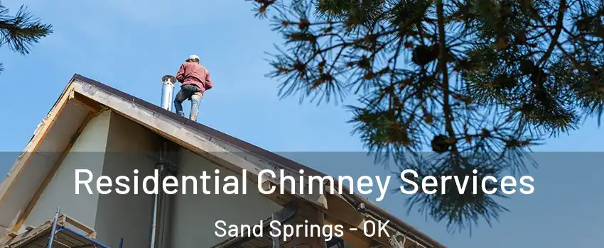  Residential Chimney Services Sand Springs - OK