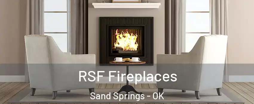  RSF Fireplaces Sand Springs - OK